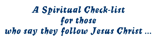 A Spiritual Check-list for followers of Christ